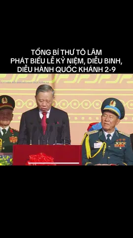 TỔNG BÍ THƯ TÔ LÂM  PHÁT BIỂU LỄ KỶ NIỆM, DIỄU BINH, DIỄU HÀNH QUỐC KHÁNH 2-9 #xh #tbt #tolam #2thang9 #xuhuong #thinhhanh #trending 