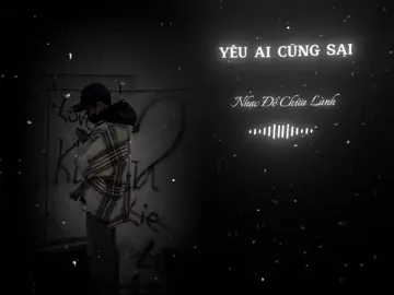 YÊU AI CŨNG SAI..! #nhacdechualanh #lyrics #lyricsvideo #lyrics_songs #nhachaymoingay