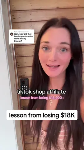 Replying to @jade this is the lesson i learned by losing this money.. it sucks, but it’s going to make me way more than that $18K - worth it lol #tiktokshopaffiliate #tiktokshoptips #tiktokshopaffiliateprogram #contentcreatorsoftiktok #businessmindset 