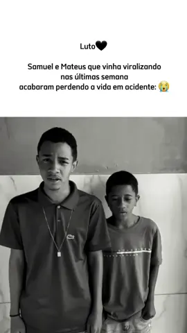 #luto samuel e mateus🖤😭 