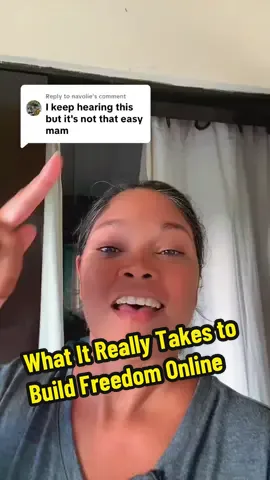 Replying to @navolie  What It Really Takes to Build Freedom Online #corporateburnout  #quityour9to5  #makemoneyonline2025  #digitalmarketingbeginner  #bestsidehustle2025 