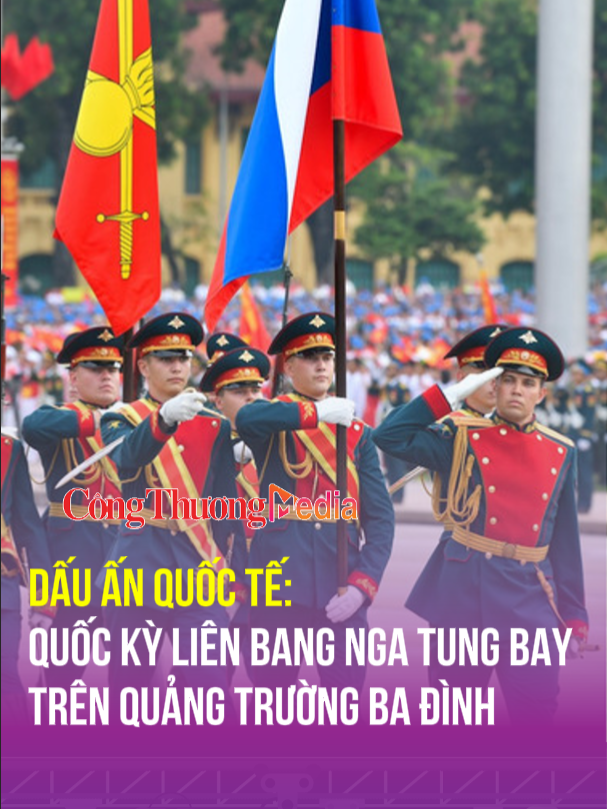 Dấu ấn quốc tế: Quốc kỳ Liên bang Nga tung bay trên Quảng trường Ba Đình Nguồn: VTV #tiktoknews #baocongthuong #rangrovietnam #tetdoclap #lienbangnga