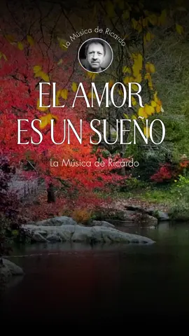 El Amor Es Un Sueño - La Música de Ricardo - Bolero Romántico 