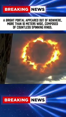 A bright portal appeared out of nowhere, more than 10 meters wide, composed of countless spinning rings.  #news #breakingnews #usa #foryou 