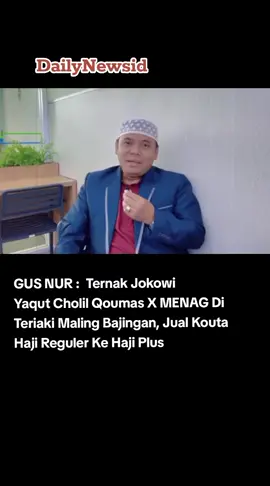 GUS NUR :  Ternak Jokowi  Yaqut Cholil Qoumas X MENAG Di Teriaki Maling Bajingan, Jual Kouta Haji Reguler Ke Haji Plus  #gusnur #menag #yaqutcholilqoumas #korupsi #kuotahaji2024 