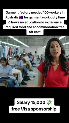 Garment factory needed 100 workers in Australia 🇦🇺 for garment work duty time 6 hours no education no experience required food and accommodation free off cost#australia #visa #garment #factory #work 