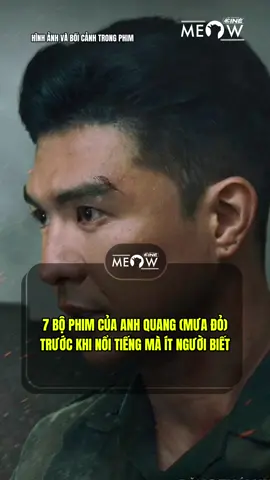 Anh Quang (Mưa Đỏ) trước khi nổi tiếng cũng sở hữu kha khá phim #MeowCine #MeowEntertainment #MuaDo #Tiktokgiaitri 