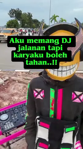 Aku memang DJ jalanan tapi karya ku Boleh Tahan ..!! #dj #djjalananbatam #rumicii  #StreetStyle #edm 