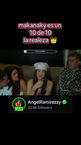 makanaky es un  10 de 10 la realeza 👑 #makanaky #tiktokperu #kickperu #angelramirez #tendencia 