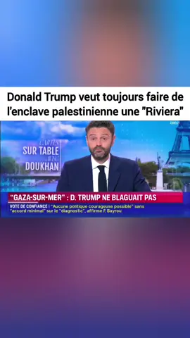 Donald Trump avait déjà fait part, l'hiver dernier, de sa volonté de faire de Gaza une 