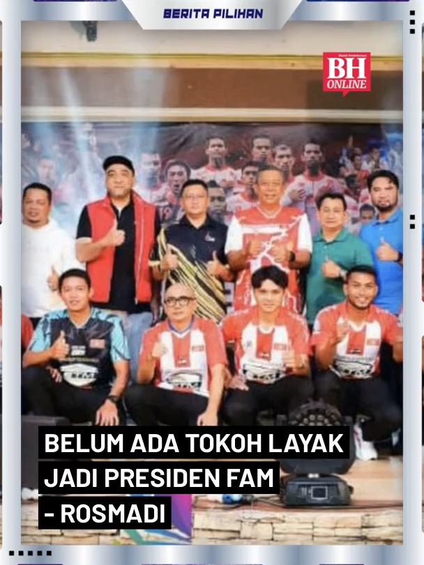 Belum ada tokoh layak jadi Presiden FAM - Rosmadi