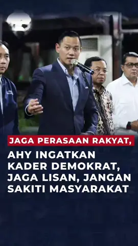 Jaga Perasaan Rakyat, AHY ingatkan kader Demokrat Jaga Lisan dan Jangan Sakiti Masyarakat 