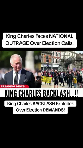 King Charles Faces NATIONAL OUTRAGE Over Election Calls! #KingCharles   #UKPolitics   #Royal   #Breakingnews   #Politics 
