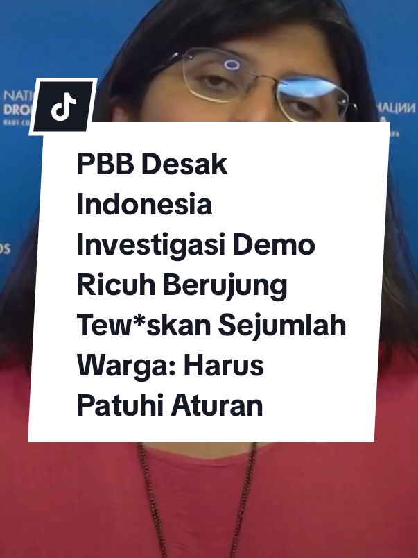 Perserikatan Bangsa-Bangsa (PBB) ikut angkat bicara menyoroti situasi memanas yang terjadi di Indonesia beberapa waktu belakangan.  PBB mendesak Indonesia Indonesia untuk melakukan investigasi menyeluruh terkait Tindakan aparat keamanan yang dinilai berlebihan dalam menangani gelombang aksi demonstrasi sejak 25 Agustus 2025.  ​Juru Bicara Kantor HAM PBB, Ravina Shamdasani, pun menyerukan penyelidikan yang cepat, menyeluruh, dan transparan atas semua dugaan pelanggaran hukum HAM internasional, termasuk yang berkaitan dengan penggunaan kekuatan aparat.  PBB pun mengimbau pemerintah RI untuk mengedepankan dialog dalam merespons keluhan publik dan meminta pihak berwenang untuk menjunjung tinggi hak atas kebebasan berkumpul secara damai dan kebebasan berekspresi.  Lebih lanjut, PBB juga meminta aparat keamanan RI untuk mematuhi prinsip dasar penggunaan kekuatan dan senjata api sesuai aturan standar internasional.  PBB juga menekankan agar media diizinkan untuk bertugas meliput setiap peristiwa secara bebas dan independen tanpa adanya upaya intimidasi.     #hariharijakarta #jktinfo #infojakarta #jakarta #jakartatimur 