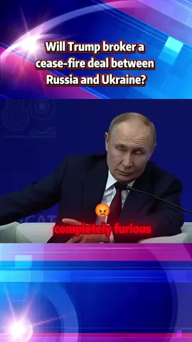 Will Trump broker a cease-fire deal between Russia and Ukraine?