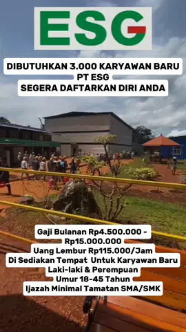 DIBUTUHKAN 3.000 KARYAWAN BARU PT ESG SEGERA DAFTARKAN DIRI ANDA Gaji Bulanan Rp4.500.000 -  Rp15.000.000 Uang Lembur Rp115.000/Jam Di Sediakan Tempat  Untuk Karyawan Baru Laki-laki & Perempuan Umur 18-45 Tahun Ijazah Minimal Tamatan SMA/SMK #fyppppppppppppppppppppppp #masukberanda #ptesg #fyp #lowongankerja 