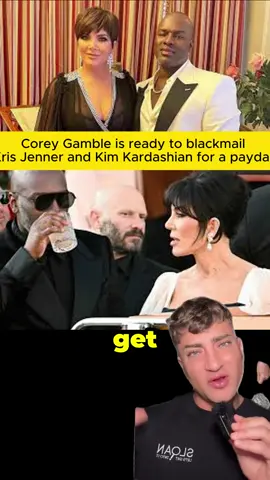 Corey Gamble is ready to blackmail Kris Jenner and Kim Kardashian for a payday #krisjenner #coreygamble