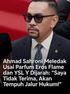 ternyata Ahmad Sahroni pencinta eros flame juga ya bg @Syaiful Stay Scentful 😹😹😹#fyp #parfum #parfumviral #parfumtiktok #syaifulstayscentful 