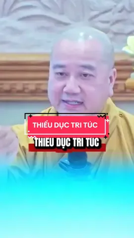 Thiểu dục tri túc #congdongtinhthuc #thichphaphoa #phatphap #adidaphat 