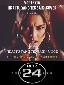 #sorotan  Vortexia - Jika Itu Yang Terbaik (Cover)  #music #update #viral #music24 