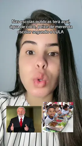 Nas escolas públicas terá açaí, água de coco, peixe de merenda escolar segundo o LULA #merenda #escolar #lula #fy #cardapionovo