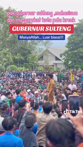 TAKBIIR!!! GUBERNUR SULTENG AJIIIB #dsas #DSAS #FYP #demonstrasi #damai #sejuk 