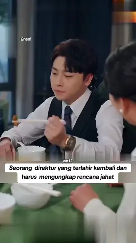 Seorang  direktur yang terlahir kembali dan harus  mengungkap rencana jahat part 1. #semuaorang #dramarecommendation #dramarekomendasi #Videoviral #dramachina 
