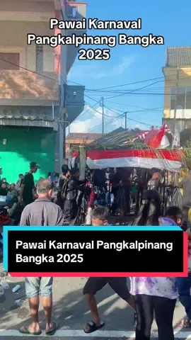 Pawai Karnaval Pangkalpinang Bangka 2025 #pangkalpinangbangka #pangkalpinangbabel #fyppppppppppppppppppppppp #pawai #bangka 