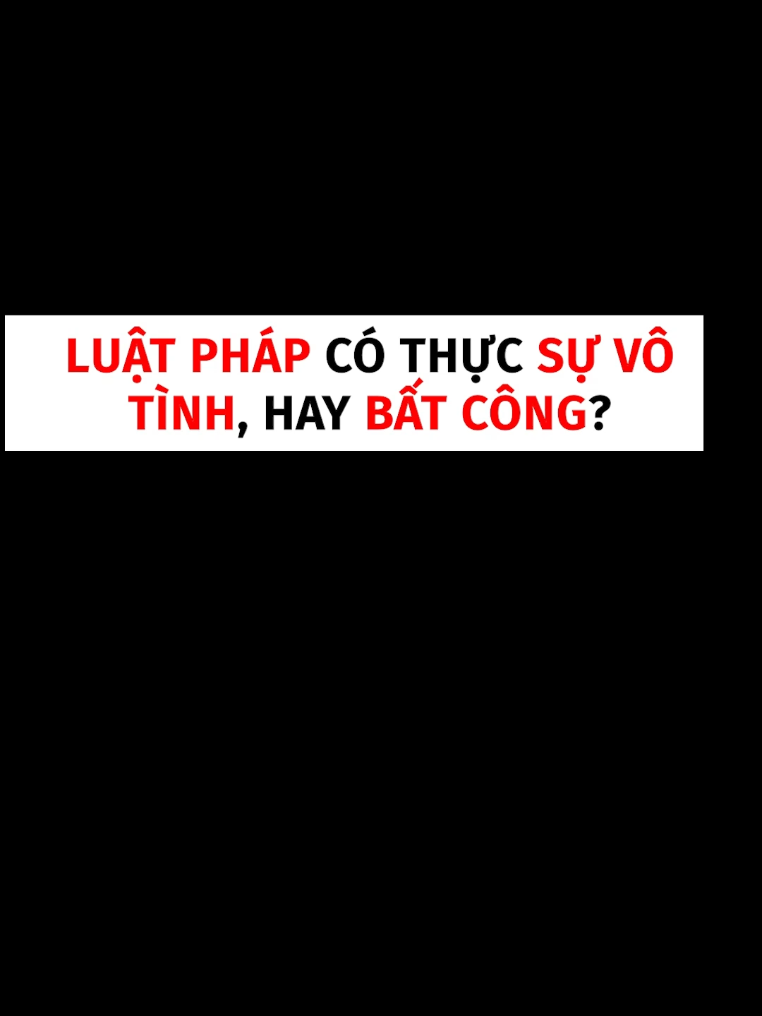 TẬP 152 LUẬT PHÁP CÓ THỰC SỰ VÔ TÌNH, BẤT CÔNG #leevn #longvideo #tamlyhoc