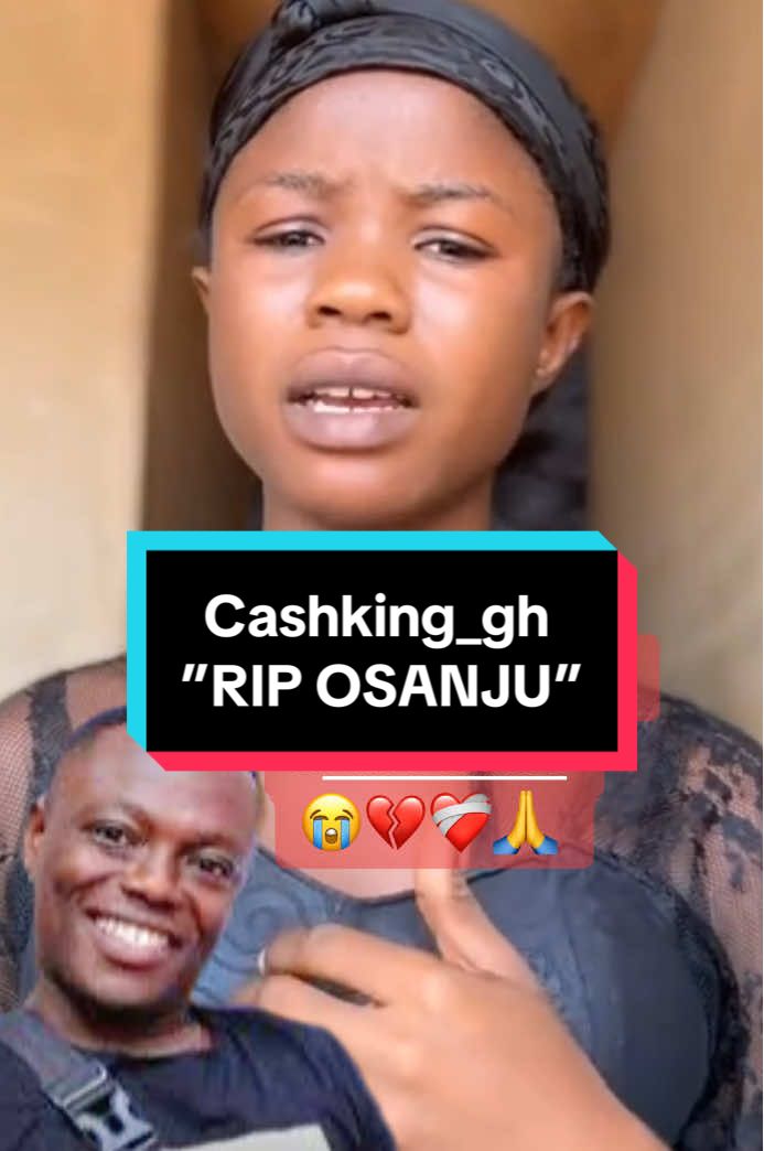 REST WELL Mr. Osanju🙏💔 #cashkingcolossus #teamcashking #tiktokghana🇬🇭 #cashkingpro @Ama🇬🇭🔑💝 Yeboah❤️ @Her Excellency Nana A. McBrown @Eliz fashion 🌺🥰🙏 