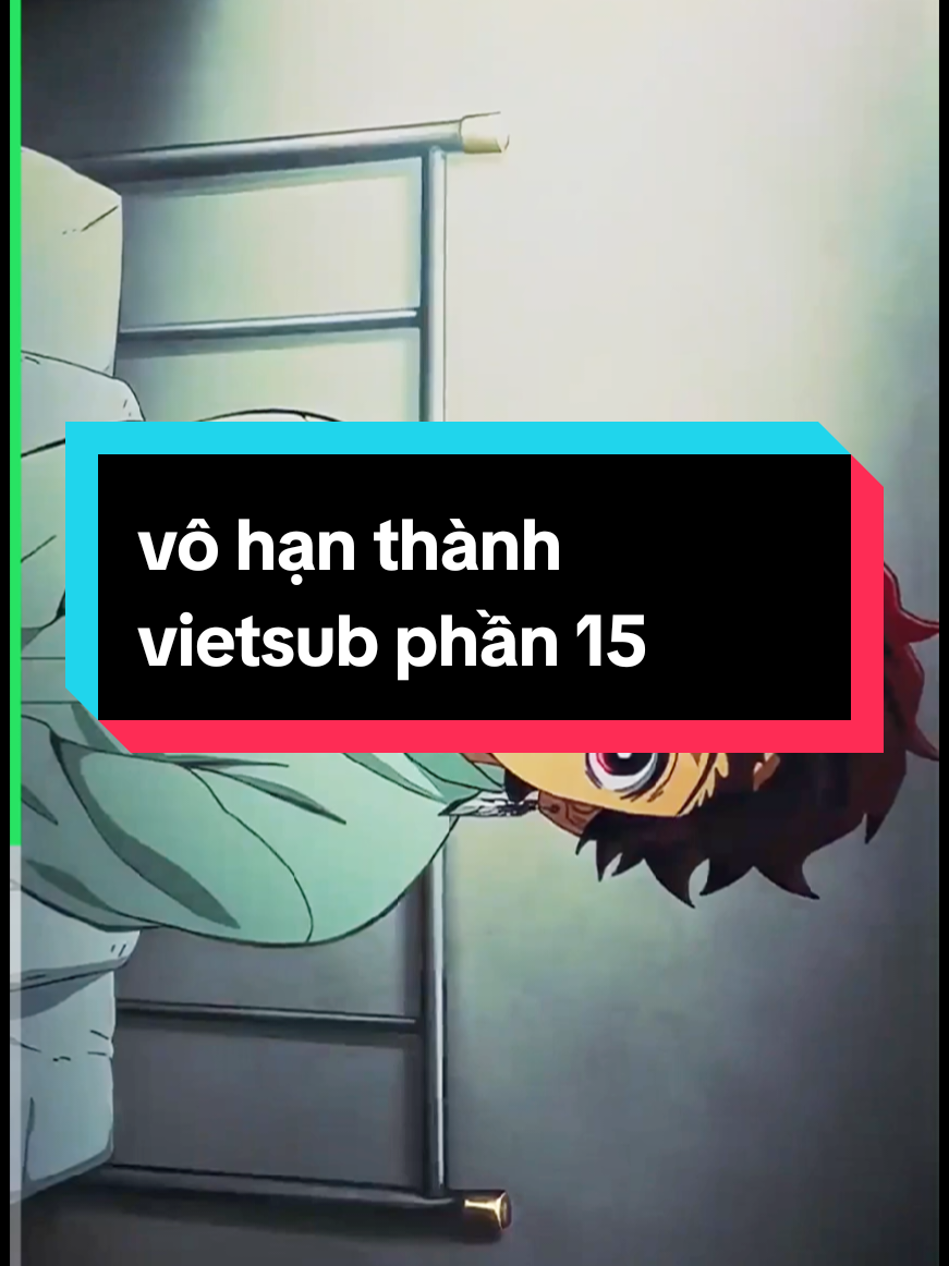 Trả lời @thanhxuan77_0t vô hạn thành vietsub phần 15 #vohanthanh #thanhguomdietquy #demonslayer #kimetsunoyaiba #anime #xhtiktok #zedemonslayer 