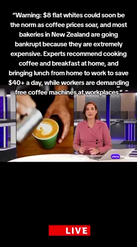 “Warning: $8 flat whites could soon be the norm as coffee prices soar, and most bakeries in New Zealand are going bankrupt because they are extremely expensive. Experts recommend cooking coffee and breakfast at home, and bringing lunch from home to work to save $40+ a day, while workers are demanding free coffee machines at workplaces.”  #NZ 