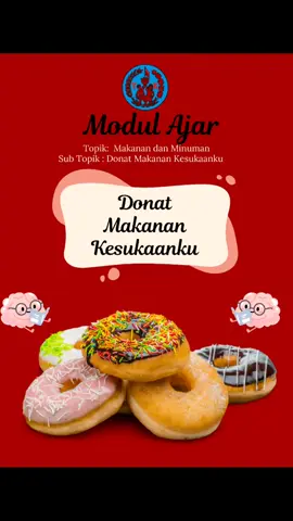 REFERENSI MODUL AJAR UKIN TOPIK MAKANAN DAN MINUMAN, SUB TOPIK DONAT KESUKAANKU. Boleh di Amati Tiru dan Modifikasi Teman-teman semoga lulus yaa #modulajar  #ukin  #ppgdaljab  #deeplearning  #serunyabelajar