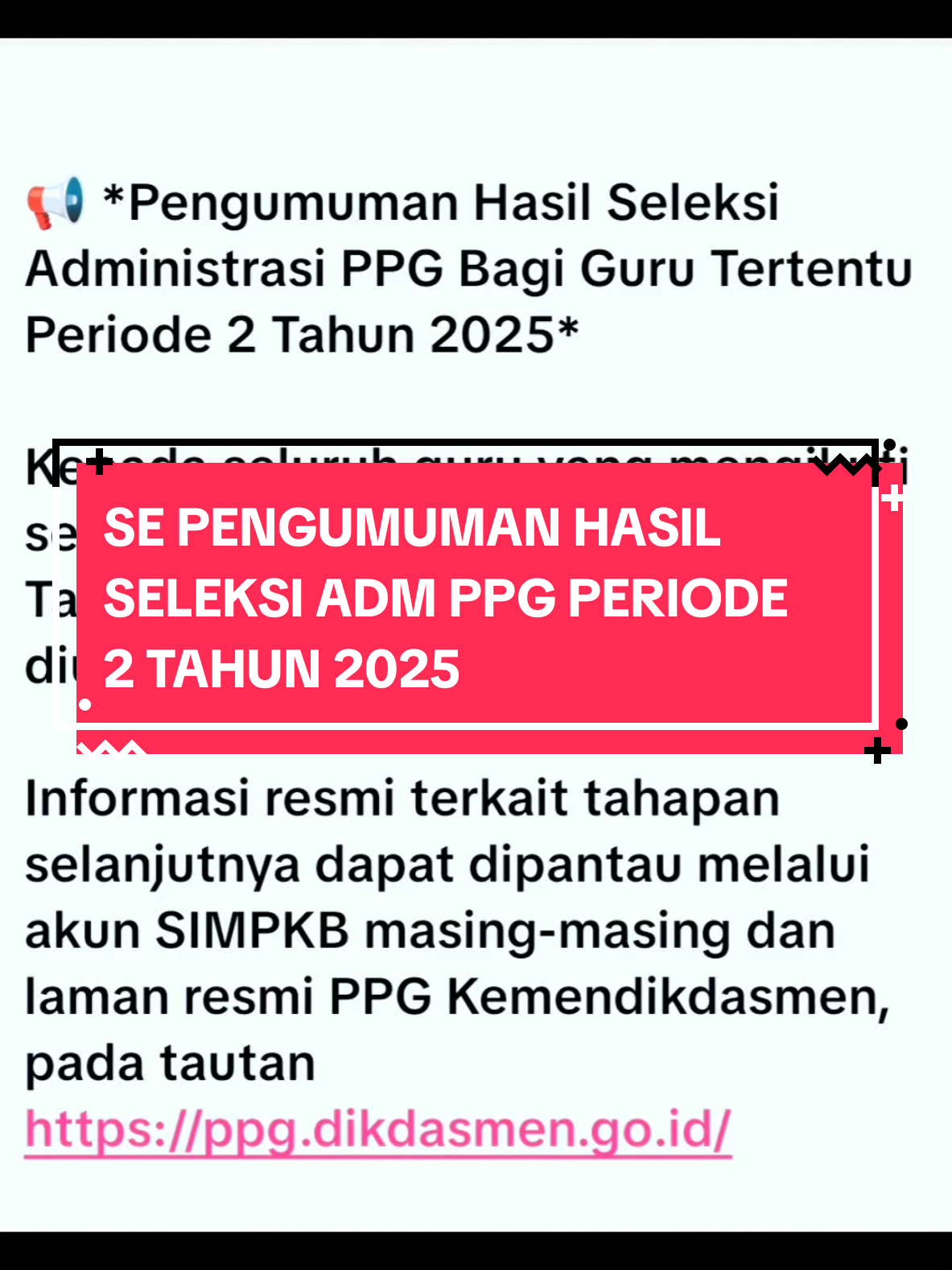 📢 *Pengumuman Hasil Seleksi Administrasi PPG Bagi Guru Tertentu Periode 2 Tahun 2025* Informasi resmi terkait tahapan selanjutnya dapat dipantau melalui akun SIMPKB masing-masing dan laman resmi PPG Kemendikdasmen, pada tautan https://ppg.dikdasmen.go.id/ Tahapan selanjutnya adalah menunggu informasi terkait konfirmasi kesediaan dan pemanggilan peserta untuk pelaksanaan PPG bagi Guru Tertentu tahun 2025. Semangat menuju guru profesional! 💪 #ppg2025 #guruindonesia   #ppggurutertentu  #kemendikdasmen #seleksippg 