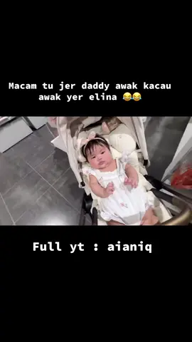Kacau jer daddy ni 🤣🤣#babyelina #b#minifieniq #fieniq❤️ #fieniqlover 