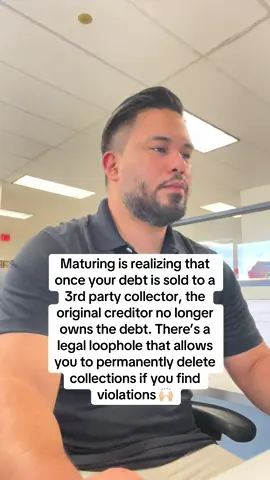 Maturing is realizing that once your debt is sold to a 3rd party collector, the original creditor no longer owns the debt. There’s a legal loophole that allows you to permanently delete collections if you find violations 🙌🏼 #credit #derogatory #creditscoretips #creditrepair #financialfreedom #latepayments #repo #collections #fypシ #fyp #parati #credithelp #credithacks #msicreditguy 