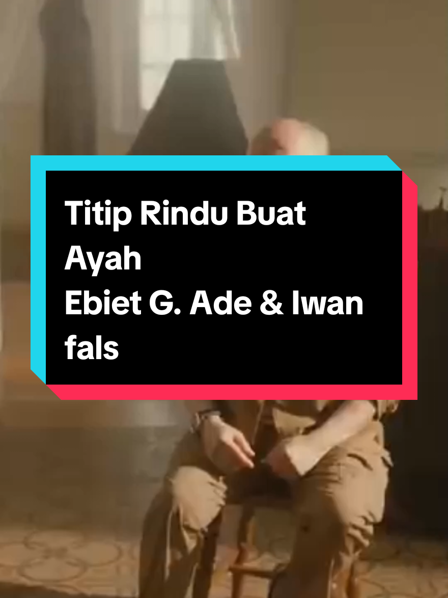 Titip Rindu Buat Ayah 🥺 #ebietgade #iwanfals #titiprindubuatayah #legendmusic #fyppp 
