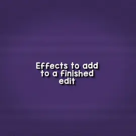 Effects to add to a finished edit! • more parts in the playlist :) • #helpingeditors #editideas #editing #fyp #viraledit 