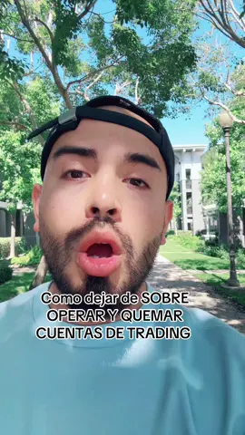 Como dejar de SOBRE OPERAR Y QUEMAR CUENTAS DE TRADING 