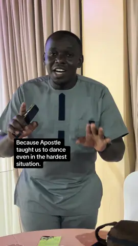 Because Apostle taught us to dance even in the hardest situation.