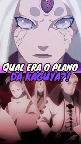 O VERDADEIRO PLANO DA KAGUYA! 👁️🌑 | Naruto Shippuden #narutoshippuden #kaguya #anime #manga #creatorsearchinsights 