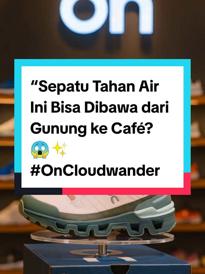 “Sepatu Tahan Air Ini Bisa Dibawa dari Gunung ke Café? 😱✨ #OnCloudwander” “Pernah nggak sih kamu bingung cari sepatu yang bisa dipakai ke gunung, tapi tetap kece buat nongkrong di café? 😱✨” “Kebanyakan sepatu outdoor itu bulky, berat, dan nggak enak dipandang kalau dipakai santai. Mau stylish? biasanya nggak waterproof. Akhirnya harus punya dua pasang sepatu, ribet banget kan?” “Nah, ini jawabannya! On Cloudwander Waterproof Pink Green. Sepatu premium yang waterproof, ringan, nyaman dipakai seharian, dan warnanya bikin auto stylish. 🌿☕ Dipakai hiking oke, dipakai ke café juga nggak bikin malu. Multifungsi banget buat cewek aktif!” --- 🔖 Hashtags  #FYP #OnCloud #Cloudwander #SneakerViral 