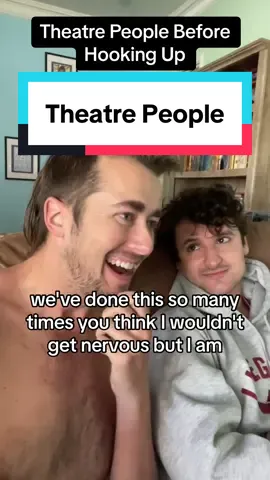 Theater people about to hook up #theatre #musicaltheatre #theatrekid @Michael Bullard 