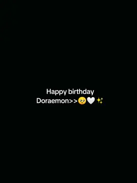 3 September happy birthday Doraemon 🥺🤍✨#everyone #vairal_video_tiktok #repost #plzunfrezemyaccount #foryou #vairalvideo #doraemon #Doraemon #doraemonlovers 