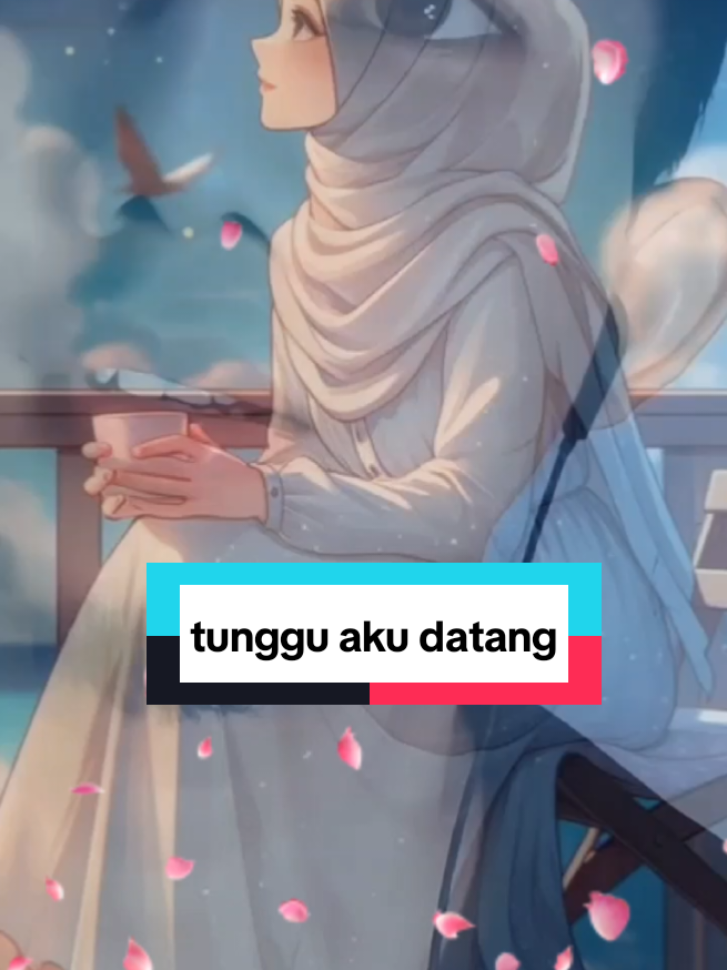 aku disini kau disana satu dalam cinta #tungguakudatang  #liriklagu  #fypage 