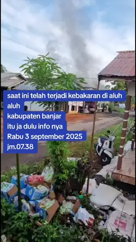 saat ini telah terjadi kebakaran di aluh aluh kabupaten banjar itu ja dulu info nya Rabu 3 september 2025 jm.07.38