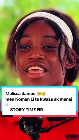 Melissa damou 🫣🫣 men Kòman Li te kwaze ak menaj li       STORY TIME Fin @melissa ❤️❤️ #storytime #viral #viralvideo 