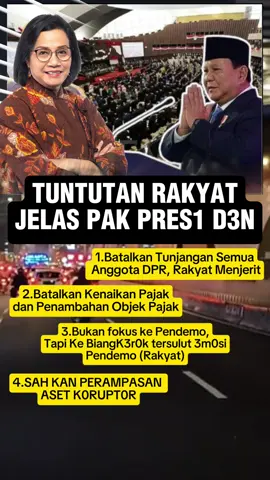 Tuntutan Rakyat jelas pak Pr35 1dEn #prabowosubianto #Tunjangandpr #pajakindonesia #perampasanaset 