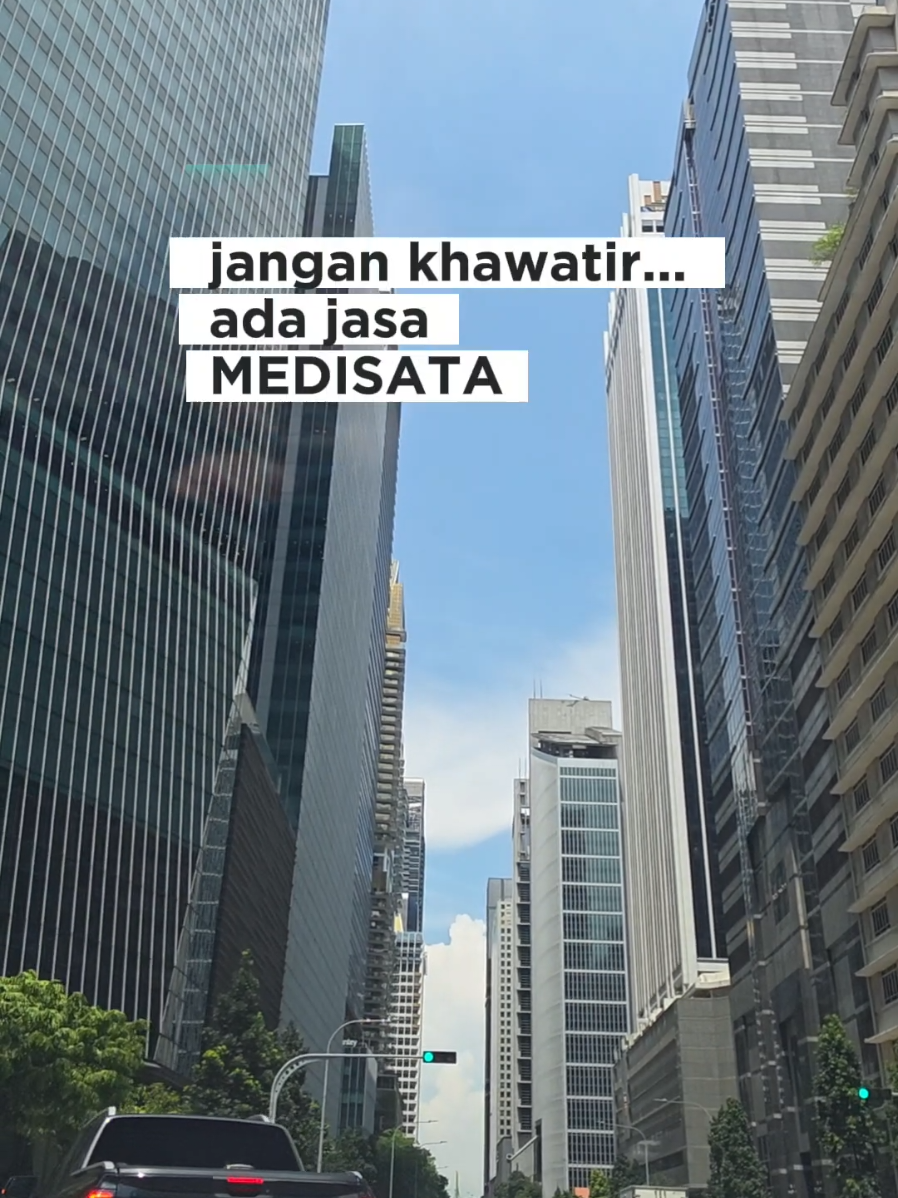 tak perlu khawatir, Medisata.com Solusinya @medisata  #fyp #medisata #singapore 