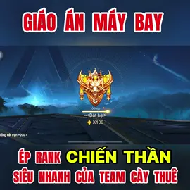 Chiến thuật máy bay ép rank chiến thần cực nhanh của team cày thuê #lienquanmobile #lienquan #caythuelienquan #xuhuong 